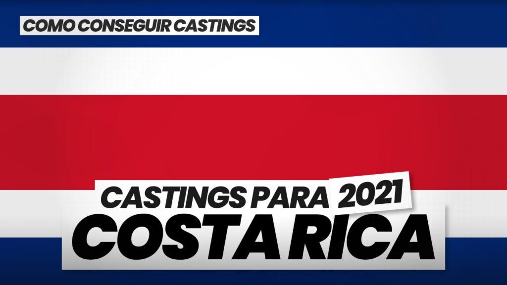 como conseguir castings en costa rica 2021