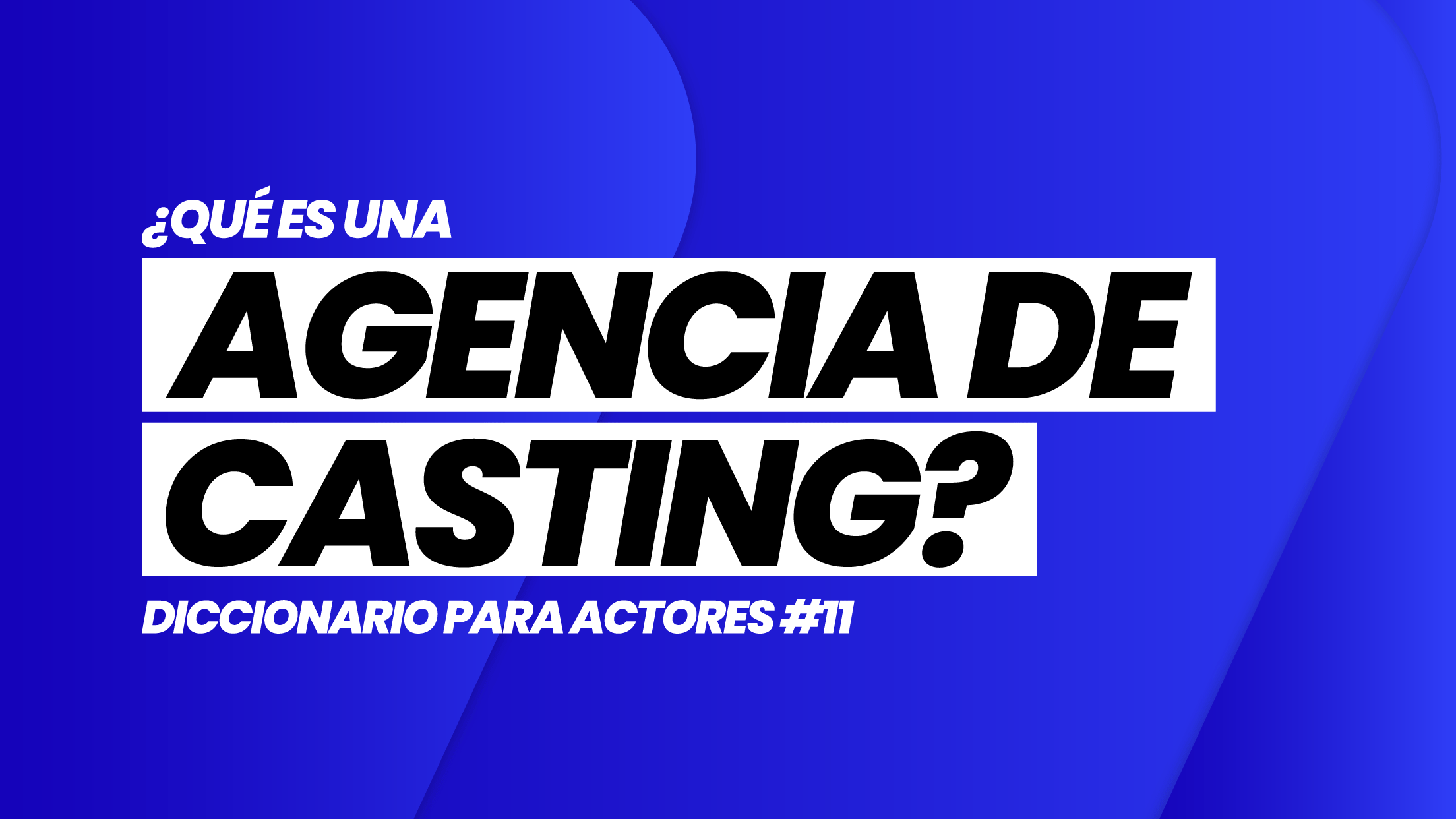 ¿Qué es una AGENCIA DE CASTING? Casting and Acting